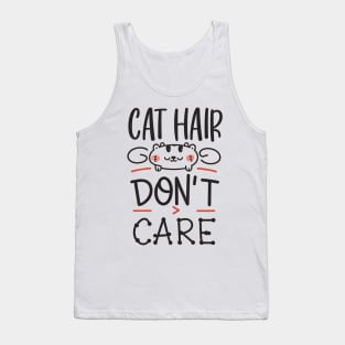 Cat Hair Dont Care Tank Top